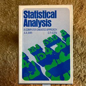Statistical Analysis: A Computer Oriented Approach by S.P. Azen, A. A. Afifi